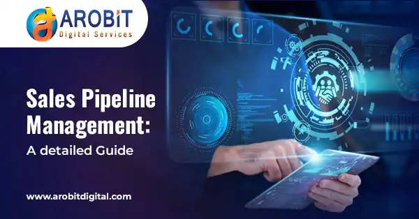 Sales Pipeline Management: A Complete Guide